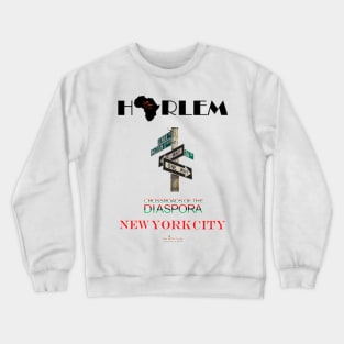 Harlem, NYC Crossroads of the Diaspora Crewneck Sweatshirt